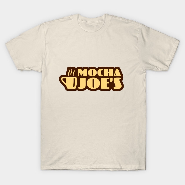 mocha joe's shirt